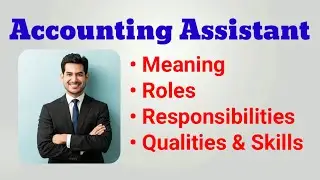 Accounting assistant roles and responsibilities | accounting assistant job description | work duties