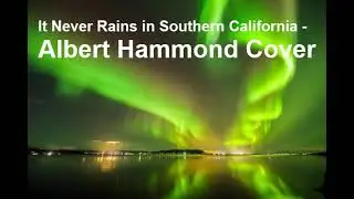 it never rains in southern california - albert hammond cover