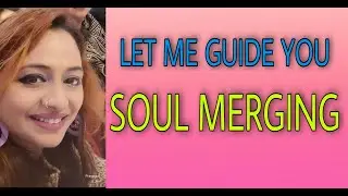 LET ME GUIDE YOU SOUL MERGING!!