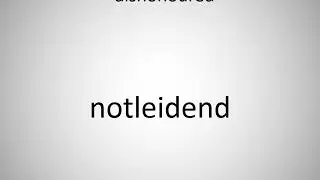 How to say dishonoured in German? (notleidend)