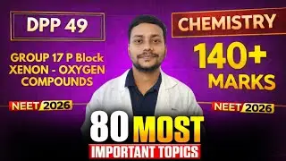 DPP-49:- P Block Group 18  🎯80 IMPORTANT TOPIC CHEMISTRY ⏭️ Score 140+ in NEET 2026