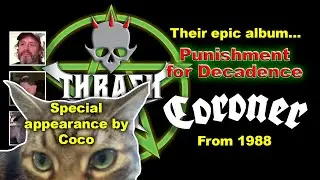 Thrashcast Episode 44: Coroner's Punishment for Decadence