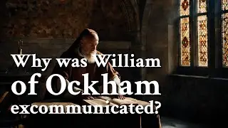 Why was William of Ockham excommunicated? | Philosophy