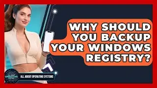 Why Should You Backup Your Windows Registry? - All About Operating Systems