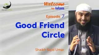 EP 7: Good Friend Circle | New Muslim Advice