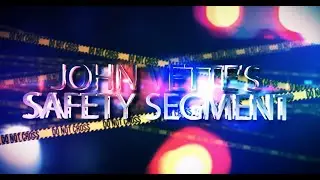 Safety Segment with Sergeant John Vette