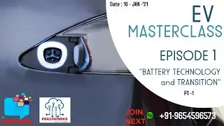 Battery Technology and Transitions for Electric Vehicles | Learn Everything about EV in MASTERCLASS