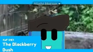 XaF S1E1: The Blackberry Bush - Cartoon for All Ages