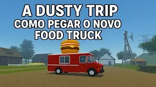COMO PEGAR o NOVO FOOD TRUCK no A Dusty Trip! 🚚🍔 (Roblox)