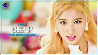 Twice (트와이스) - Cheer Up - Line Distribution - Farnat Distributions