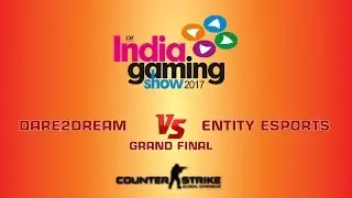 India Gaming Show - Entity Esports Vs Dare 2 Dream Finals  | CS:GO
