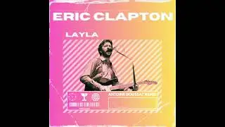 Eric Clapton - Layla (Antoine Doussat Remix)