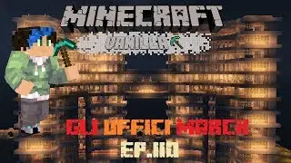 Gli uffici Marck_Craft (2/2) -Ep. 110 [Vanilla Puro][Minecraft]