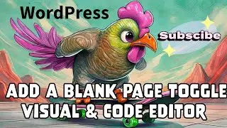 WordPress How to Get a Blank Page and toggle HTML Visual and Code Editor Option