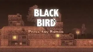 BLACK BIRD 2016 Prototype Trailer (Nintendo Switch, Steam, 2018)
