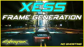 Как установить XESS Frame Generation: Cyberpunk 2077 2.3 GTX/AMD/INTEL