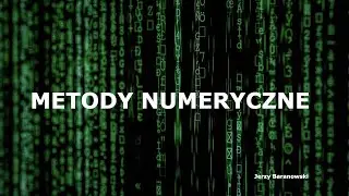Metody Numeryczne 2025/26 AiR [LIVE] Wykład 9 - Rozwiązywanie równań nieliniowych