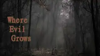 Where Evil Grows