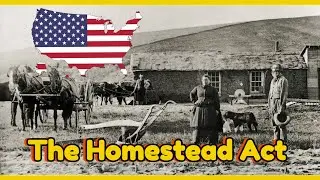 The Homestead Act its influence on Rural Lands In The United State