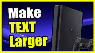 How to Make TEXT Bigger and easier to READ on PS4 Console