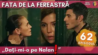 Fata de la Fereastră Episodul 62 în Romănă - “Nu poți sta în calea iubirii noastre!”