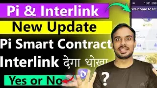 Pi Smart Contracts Soon | Pi Network New Update | Interlink Network New Update | ITLG Verify 😮