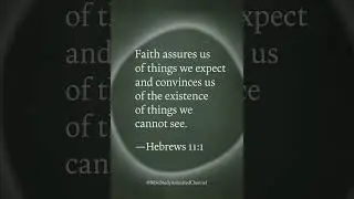 What Is Faith? &ndash; Hebrews 11:1 Explained
