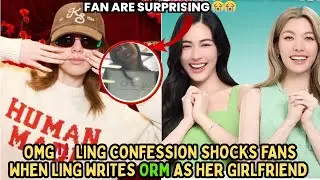 Ling's confession:Who is your girlfriend and then Ling’s Answer Orm. #lingorm #gl 