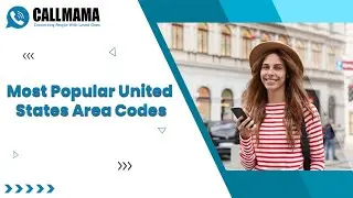 Most Popular United States Area Codes: The Complete Guide To United States Area Codes | Callmama