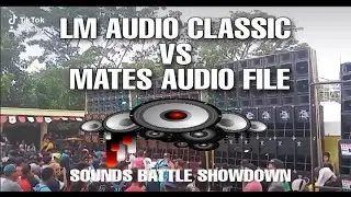 LM AUDIO CLASSIC VS MATE'S AUDIOFILE, SOUNDS BATTLE SHOWDOWN.