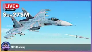 (🔴Live) Su-27SM: thắng kh&ocirc;ng ki&ecirc;u, bại kh&ocirc;ng nản | Warthunder sim