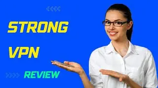 StrongVPN Review: The Best VPN for Online Security and Privacy!