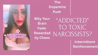 Why You’re “Addicted” to Toxic Relationships with Narcissists (Dopamine, Intermittent Reinforcement)