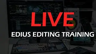 LIVE : EDIUS EDITING TRAINING LIVE