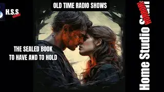 To have and to hold - The sealed book old time radio show, scary story time, golden age radio shows