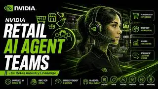 NVIDIA Retail AI Agent Teams || The Retail Industry Challenge