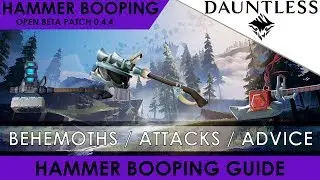 Dauntless - Hammer Booping Guide Patch 0.4.4 [Walkthrough Tutorial]