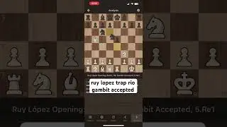 ruy lopez:rio gambit