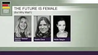 GES19 - 8/10 | Panel: The Future Is Female (But Why Wait?)  | Gender and Esports