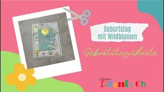 Geburtstag mit Wildblumen - Glückwunschkarte mit Stampin´Up!® Produkten!