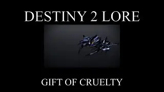 Destiny 2 Lore - Lightfall - Gift of Cruelty
