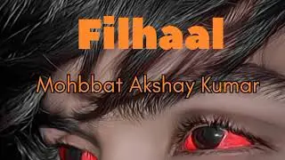 Filhaal 2 mohbbat Akshay Kumar 