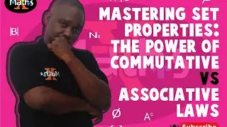 'Mastering Set Properties: The Power of Commutative vs Associative Laws' @MathsX-01 