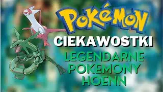 LEGENDARNE POKEMONY Z HOENN  |  POKEMON CIEKAWOSTKI