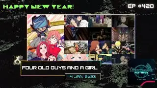 Four Old Guys and a Girl | Toonami Faithful Podcast Ep. 420