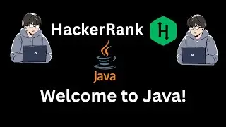 HackerRank | Welcome to Java! | Step By Step Solution
