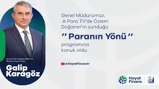 Genel Müdürümüz Sayın Galip Karagöz A Para TV Ekranlarına Konuk Oldu!