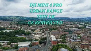 DJI MINI 4 PRO URBAN RANGE TEST UK CE RESTRICTED