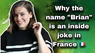 Understanding French Jokes (watch this if your name is Brian)