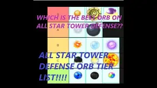 All Star Tower Defense Orb Tier List! Which orb is the best? (MY OPINION)